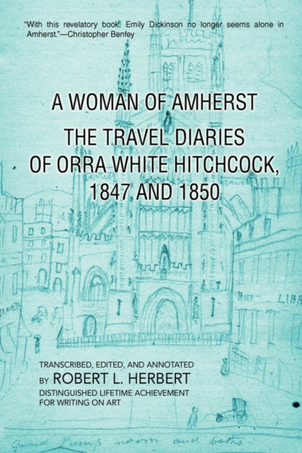 A Woman of Amherst The Travel Diaries of Orra White Hitchcock 1847 and 1850