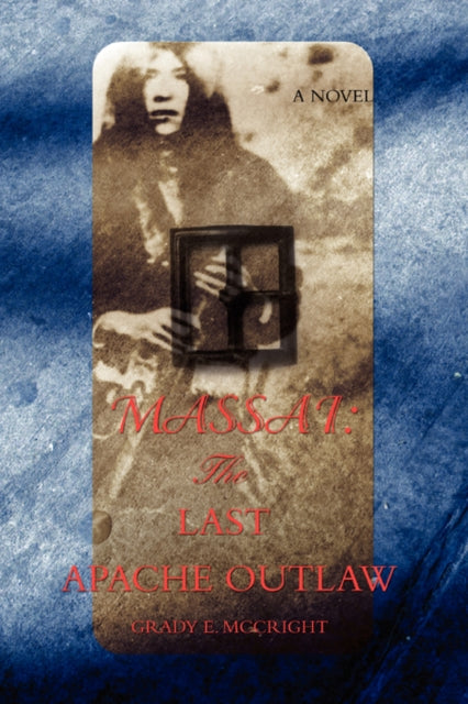 MASSAI THE LAST APACHE OUTLAW