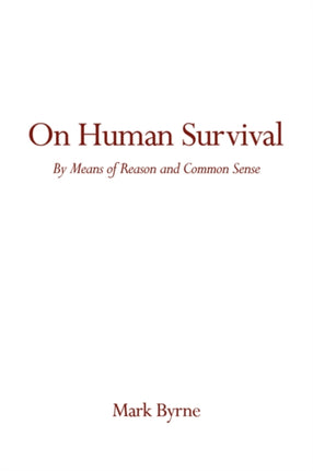 On Human Survival By Means of Reason and Common