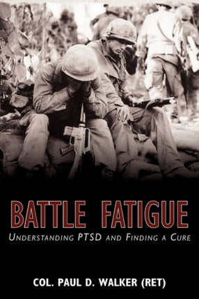 Battle Fatigue Understanding PTSD and Finding a Cure