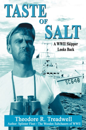 Taste of Salt A WWII Skipper Looks Back