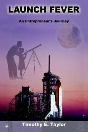 Launch Fever An Entrepreneurs Journey Into the Secrets of Launching Rockets a New Business and Living a Happier Life