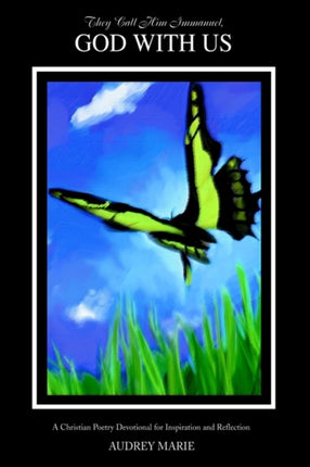 They Call Him Immanuel God with Us A Christian Poetry Devotional for Inspiration and Reflection