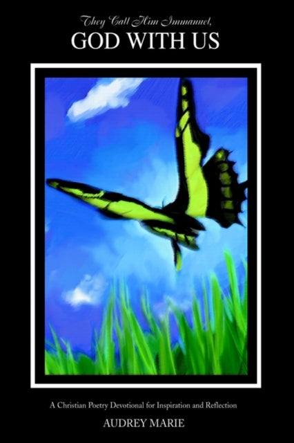 They Call Him Immanuel God with Us A Christian Poetry Devotional for Inspiration and Reflection