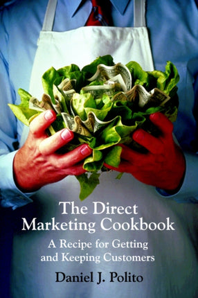 The Direct Marketing Cookbook A Recipe for