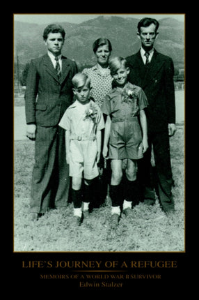 Lifes Journey of a Refugee Memoirs of a World War II Survivor