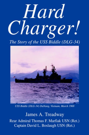 Hard Charger The Story of the USS Biddle DLG34