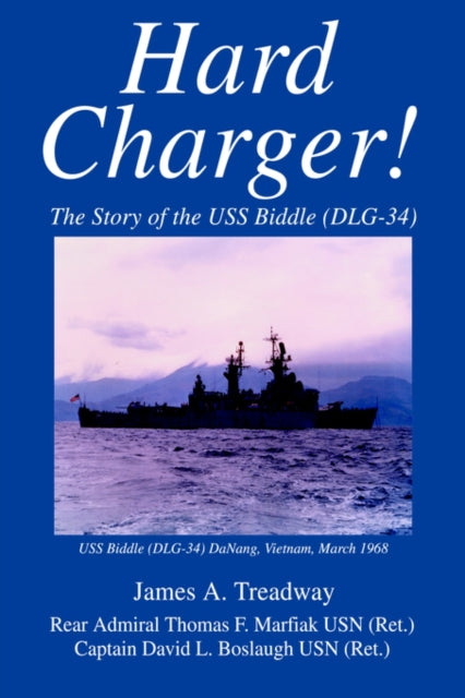 Hard Charger The Story of the USS Biddle DLG34