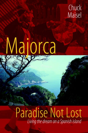 Majorca Paradise Not Lost Living the Dream on a Spanish Island