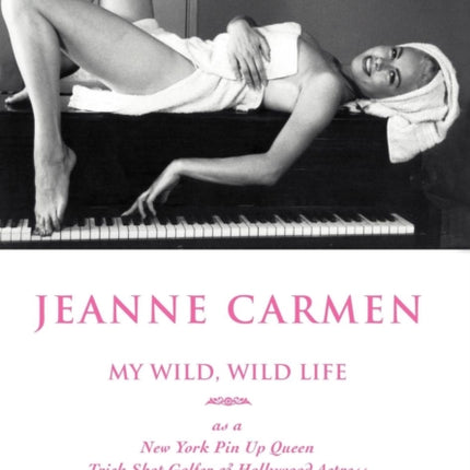 JEANNE CARMEN MY WILD WILD LIFE