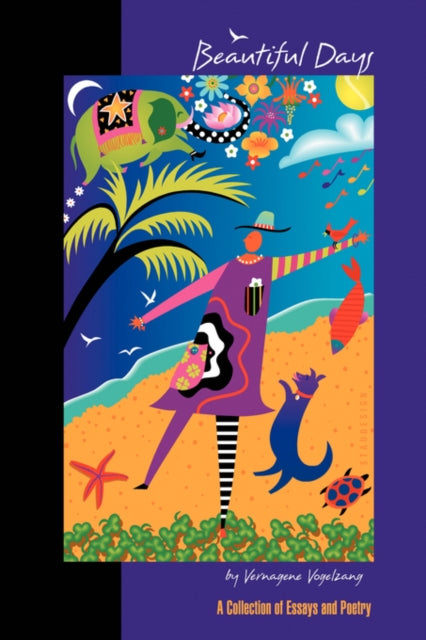 Beautiful Days A Collection of Essays and Poetry