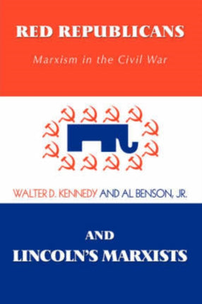 Red Republicans and Lincolns Marxists Marxism in the Civil War