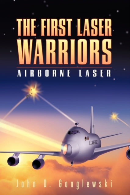 The First Laser Warriors Airborne Laser