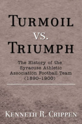 Turmoil vs Triumph The History of the Syracuse