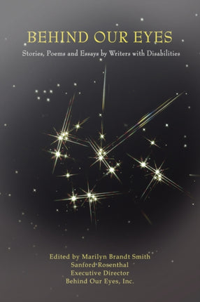 Behind Our Eyes Stories Poems and Essays by Writers with Disabilities