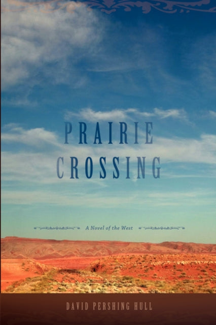 Prairie Crossing A Novel of the West