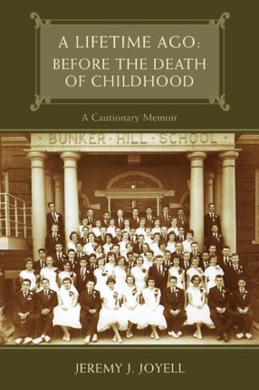 A Lifetime Ago Before the Death of Childhood