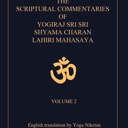 The Scriptural Commentaries of Yogiraj Sri Sri Shyama Charan Lahiri Mahasaya