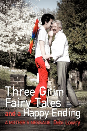 Three Grim Fairy Tales and a Happy Ending A