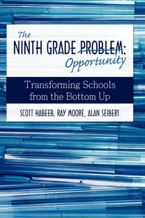 The Ninth Grade Opportunity Transforming Schools