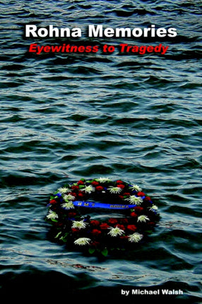 Rohna Memories Eyewitness to Tragedy