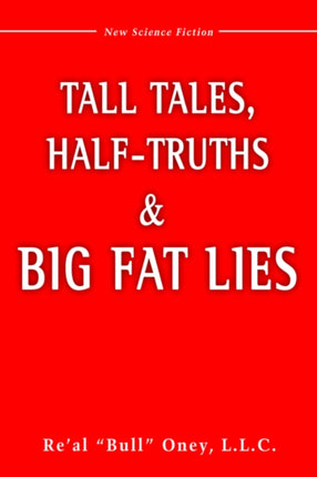 Tall Tales HalfTruths and Big Fat Lies