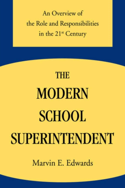 The Modern School Superintendent An Overview of