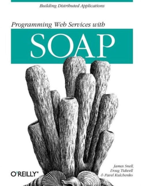 Programming Web Services with SOAP