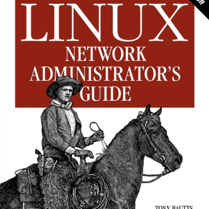 Linux Network Administrator's Guide 3e