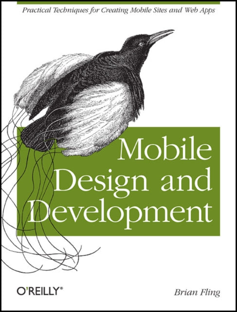 Mobile Design and Development: Practical Concepts and Techniques for Creating Mobile Sites and Web Apps