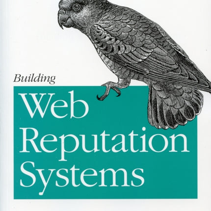 Building Web Reputation Systems