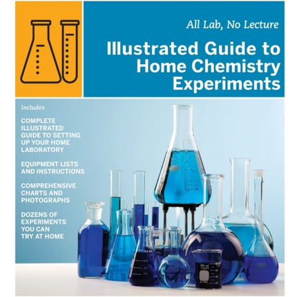 Illustrated Guide to Home Chemistry Experiments: All Lab, No Lecture