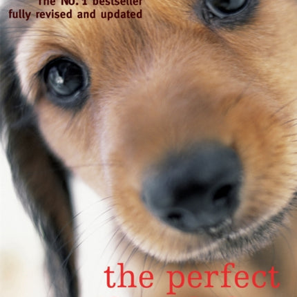 Perfect Puppy: Take Britain's Number One Puppy Care Book With You!