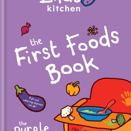 Ella's Kitchen: The First Foods Book: The Purple One