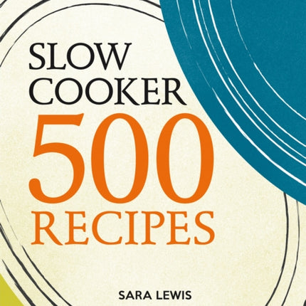 Slow Cooker: 500 Recipes