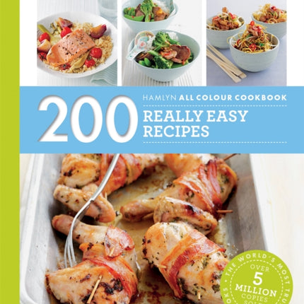 Hamlyn All Colour Cookery: 200 Really Easy Recipes: Hamlyn All Colour Cookbook