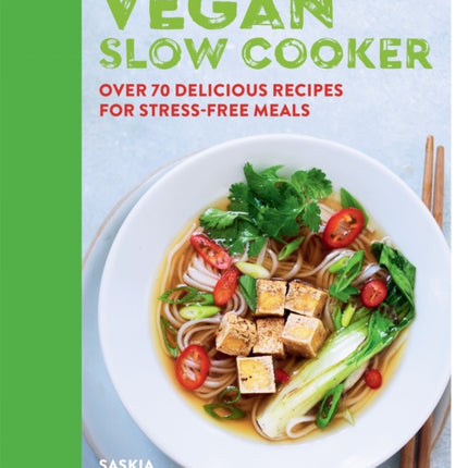 Vegan Slow Cooker: Over 70 delicious recipes for stress-free meals