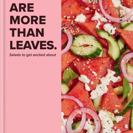 Salads Are More Than Leaves