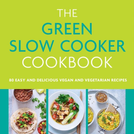 The Green Slow Cooker Cookbook