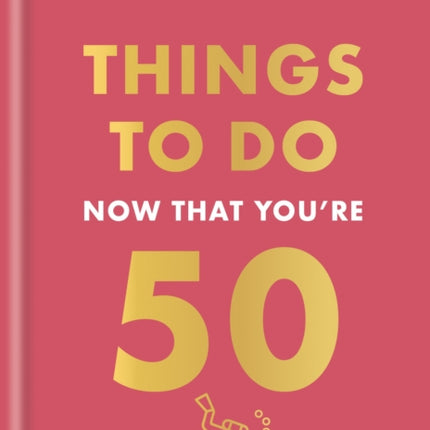 Things to Do Now That Youre 50