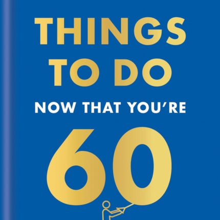 Things to Do Now That Youre 60