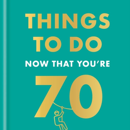 Things to Do Now That Youre 70