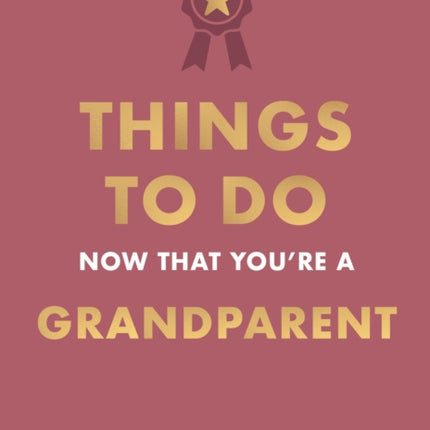 Things to Do Now That Youre A Grandparent
