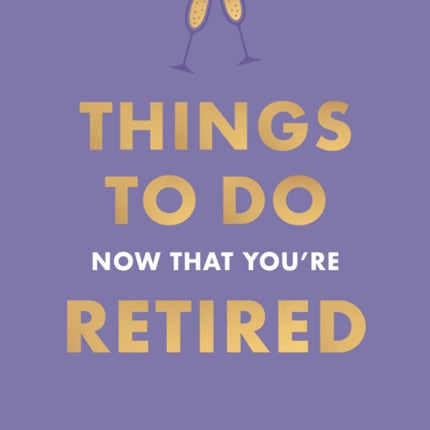 Things To Do Now That Youre Retired