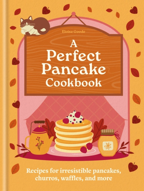 The Perfect Pancake Cookbook