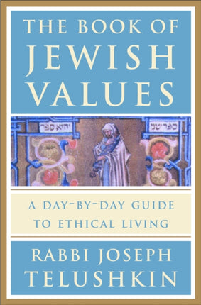 Book of Jewish Values A DayByDay Guide to Ethical