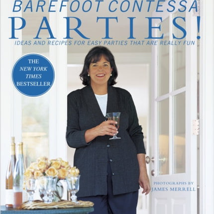 Barefoot Contessa Parties!: Ideas and Recipes for Easy Parties That Are Really Fun: A Cookbook