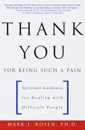 Thank You for Being Such a Pain Spiritual Guidance for Dealing with Difficult People