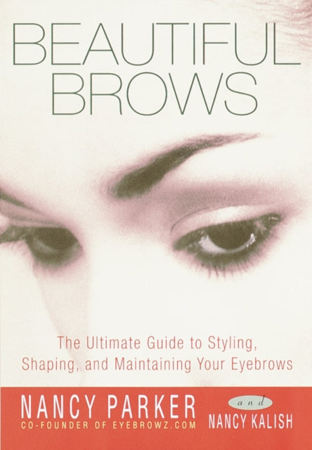 Beautiful Brows The Ultimate Guide to Styling