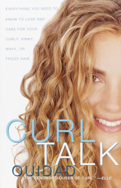 Curl Talk Everything You Need to Know to Love and Care for Your Curly Kinky Wavy or Frizzy Hair